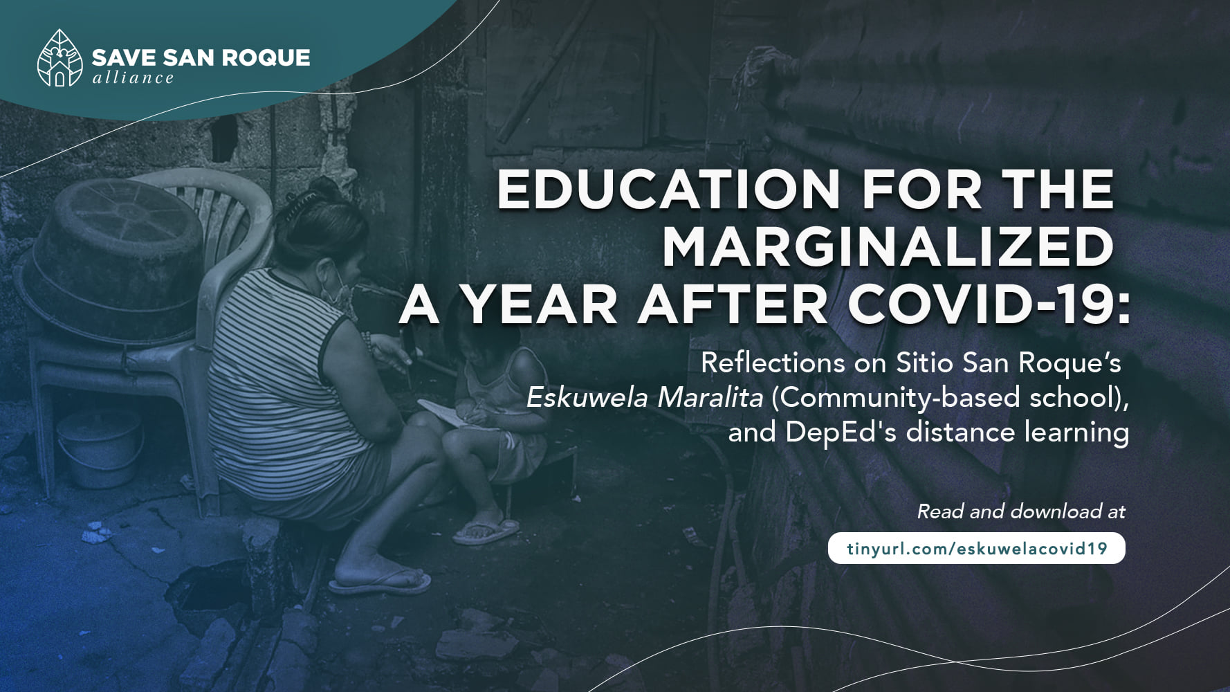 Education for the marginalized a year after COVID-19: Reflections on Sitio San Roque’s Eskuwela Maralita (Community-based school), and DepEd’s distance learning